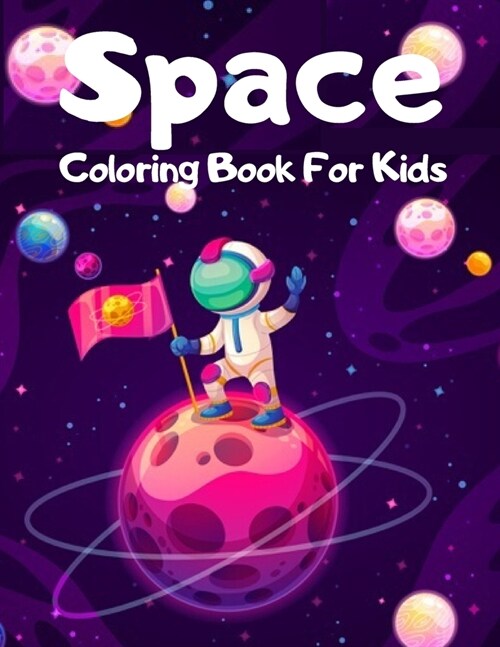 Space Coloring Book For Kids: Space Coloring Book For Kids (Paperback)