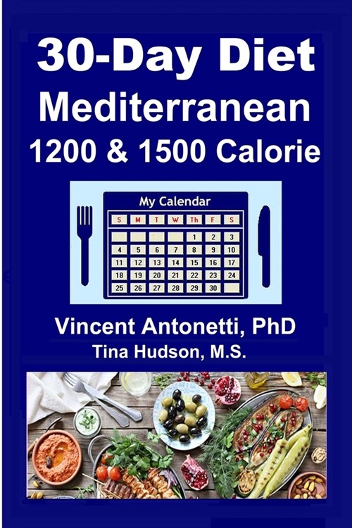 30-Day Mediterranean Diet: 1200 & 1500 Calorie (Paperback)