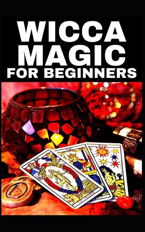 Wicca Magic - For Beginners!!! (Paperback)