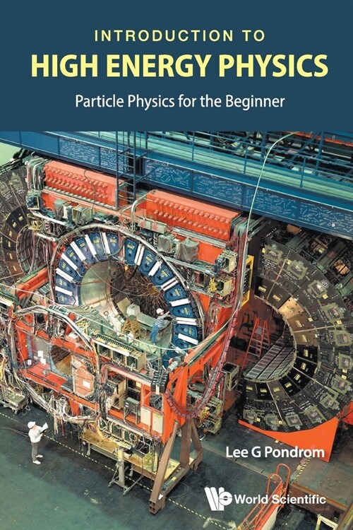 Introduction to High Energy Physics: Particle Physics for the Beginner (Paperback)