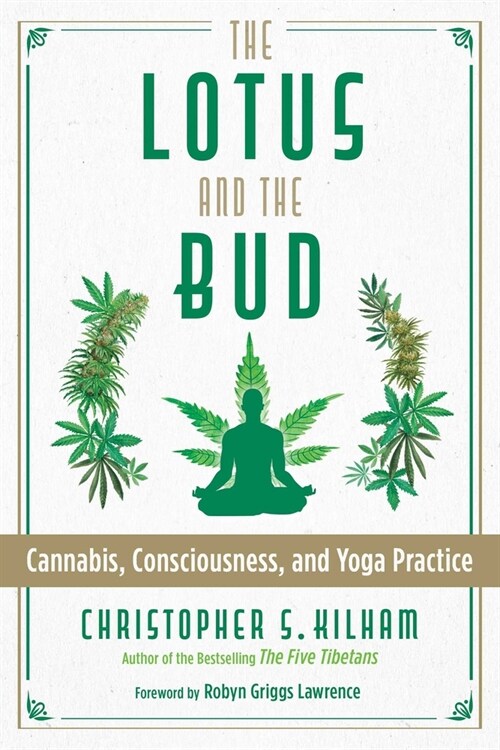 The Lotus and the Bud: Cannabis, Consciousness, and Yoga Practice (Paperback)