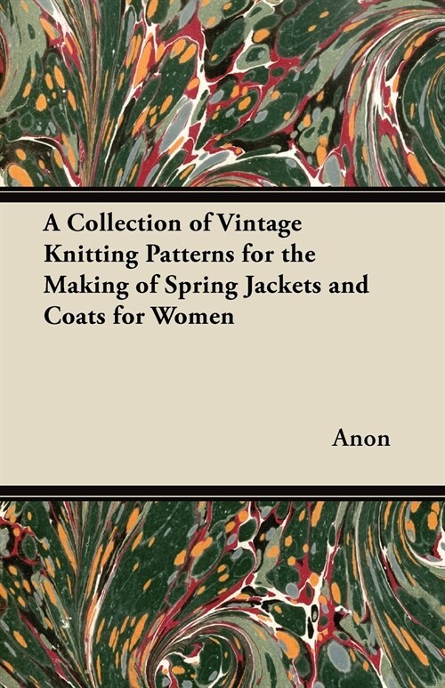 A Collection of Vintage Knitting Patterns for the Making of Spring Jackets and Coats for Women (Paperback)