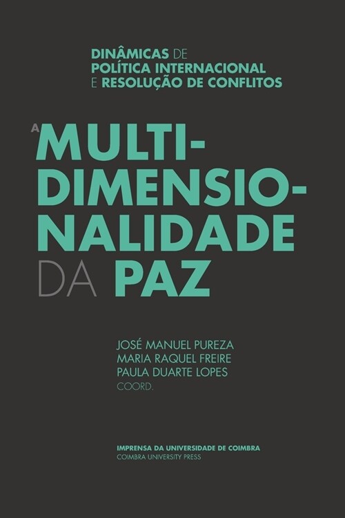 A Multidimensionalidade da Paz: Din?icas de Pol?ica Internacional e Resolu豫o de Conflitos (Paperback)