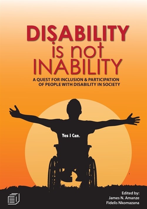 Disability is not Inability: A Quest for Inclusion and Participation of People with Disability in Society (Paperback)