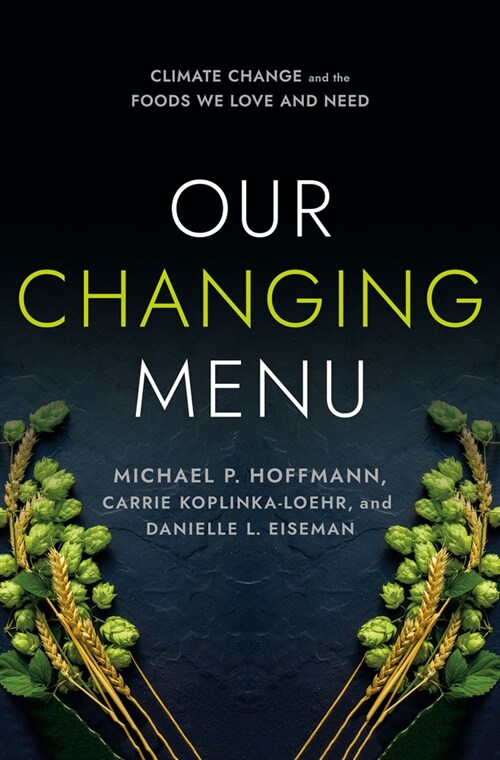 Our Changing Menu: Climate Change and the Foods We Love and Need (Paperback)