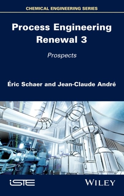 Process Engineering Renewal 3 : Prospects (Hardcover)