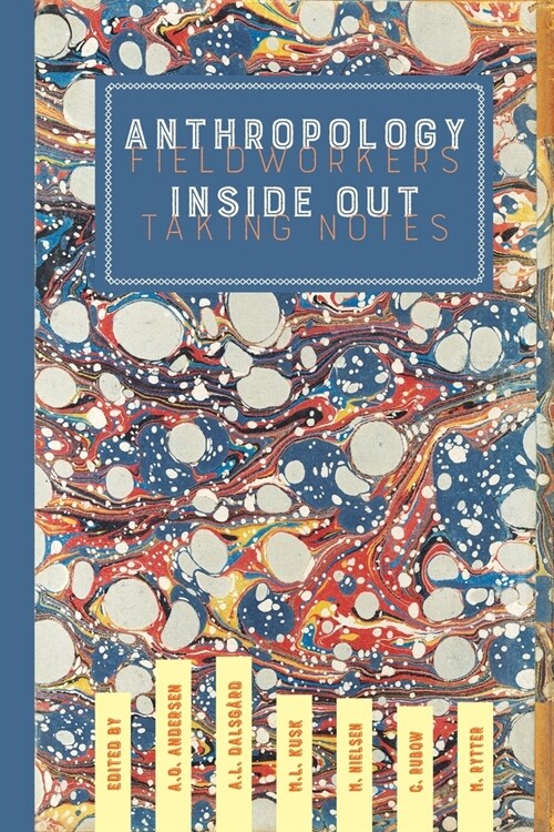 Anthropology Inside Out: Fieldworkers Taking Notes (Paperback)