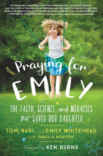 Praying for Emily: The Faith, Science, and Miracles That Saved Our Daughter (Hardcover)