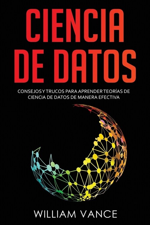 Ciencia de datos: Consejos y trucos para aprender teor?s de ciencia de datos de manera efectiva (Paperback)