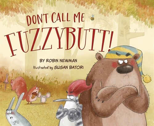 Dont Call Me Fuzzybutt! (Hardcover)