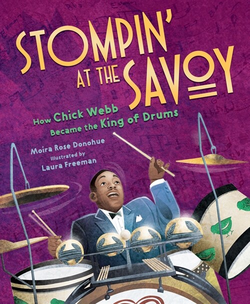Stompin at the Savoy: How Chick Webb Became the King of Drums (Hardcover)