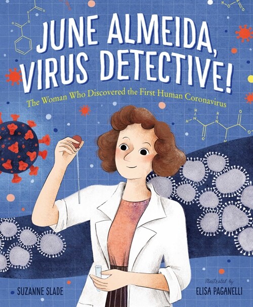 June Almeida, Virus Detective!: The Woman Who Discovered the First Human Coronavirus (Hardcover)