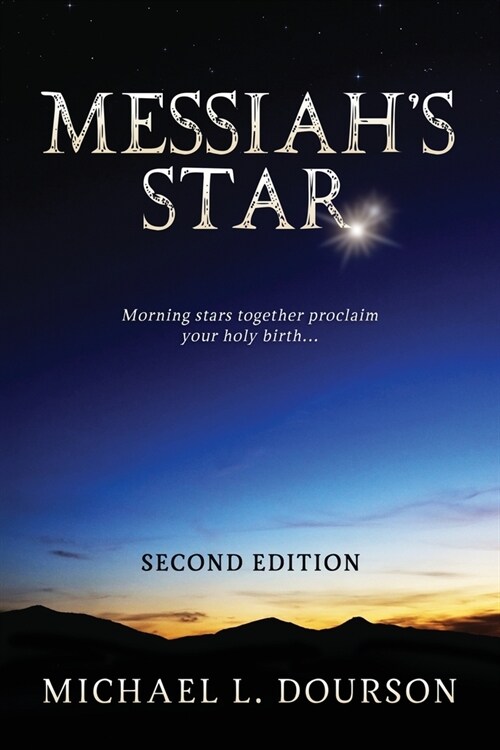 Messiahs Star: Morning stars together proclaim your holy birth (Paperback)