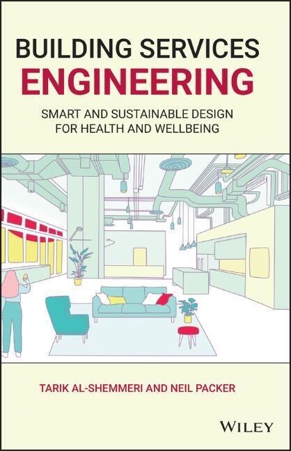 Building Services Engineering: Smart and Sustainable Design for Health and Wellbeing (Hardcover)