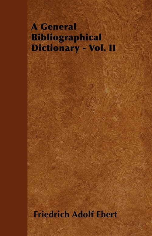 A General Bibliographical Dictionary - Vol. II (Paperback)