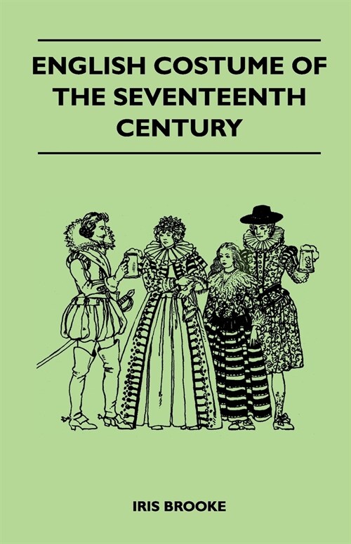 English Costume of the Seventeenth Century (Paperback)