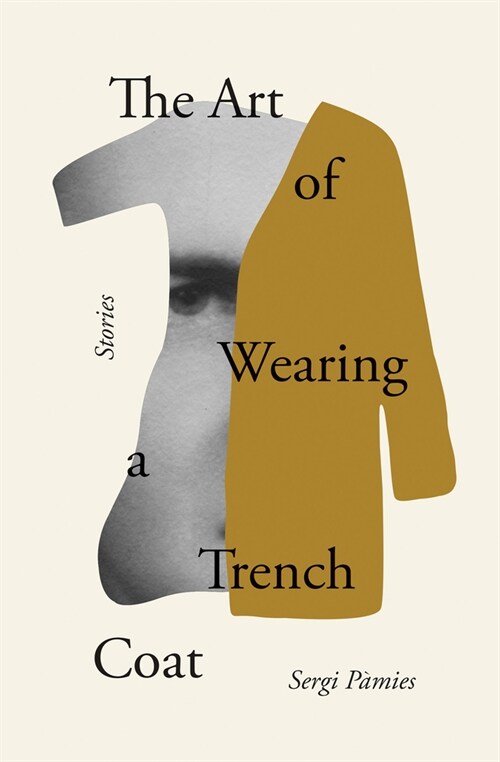 The Art of Wearing a Trench Coat: Stories (Paperback)