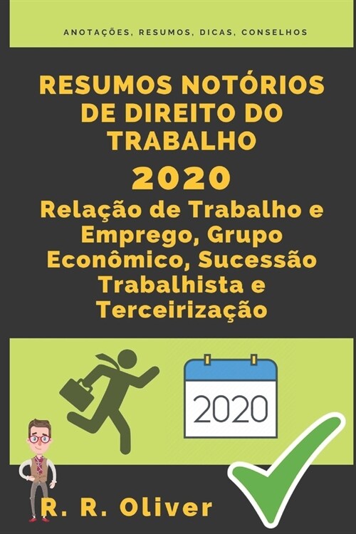 Resumos Not?ios: Direito do Trabalho 2020 - Rela豫o de Trabalho e Emprego, Grupo Econ?ico, Sucess? Trabalhista e Terceiriza豫o (Paperback)