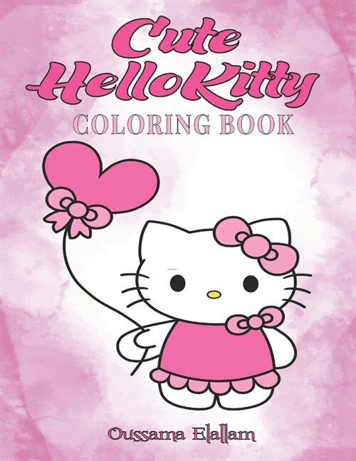 Cute Hello-Kitty coloring book: Hello-Kitty coloring book, great for kids aged 4+, (Volume 1). (Paperback)