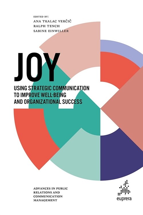 Joy : Using strategic communication to improve well-being and organizational success (Hardcover)