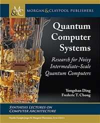 Quantum computer systems : research for noisy intermediate-scale quantum computers