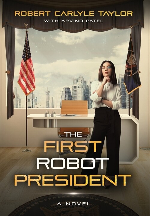 The First Robot President (Hardcover)