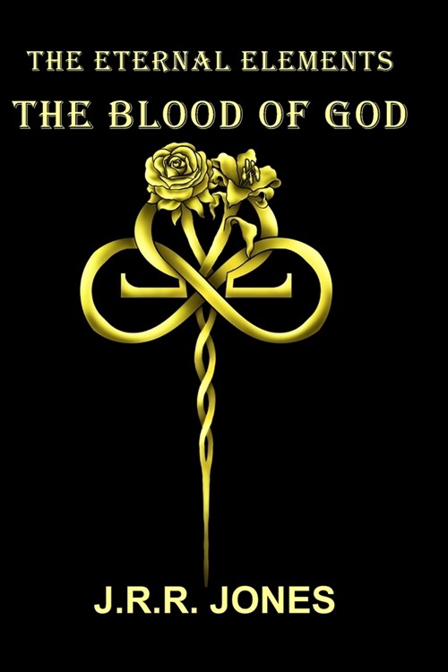 The Eternal Elements: The Blood of God (Paperback)