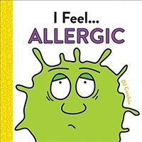 I Feel... Allergic (Hardcover)