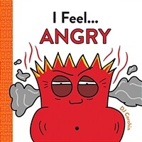 I Feel... Angry (Hardcover)