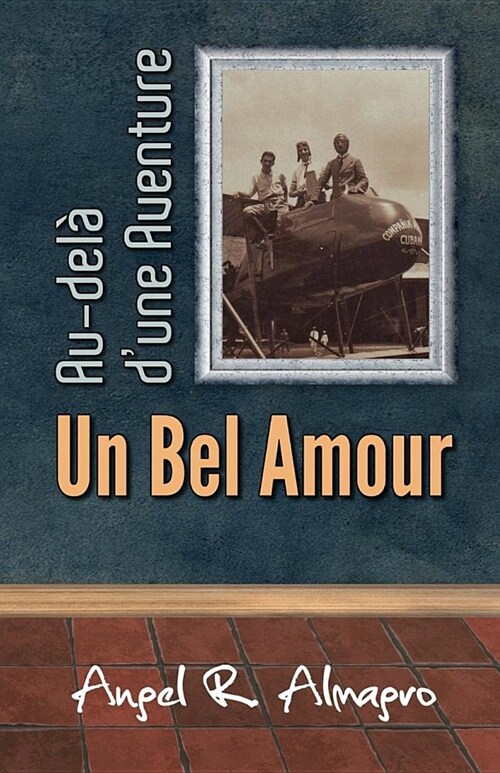 Au-Del?dUne Aventure, Un Bel Amour (Paperback)