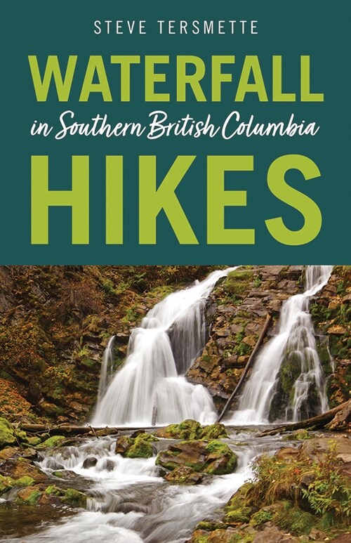 Waterfall Hikes in Southern British Columbia (Paperback)