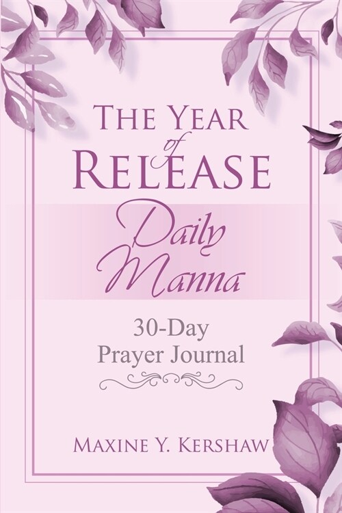 The Year of Release: Daily Manna: 30-Day Prayer Journal (Paperback)