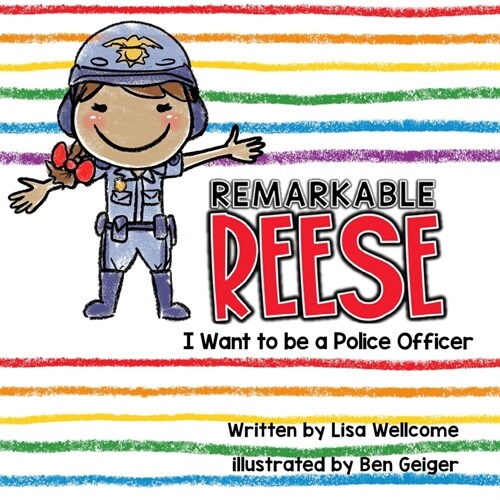 Remarkable Reese: I Want to be a Police Officer (Paperback)