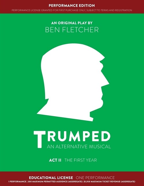 TRUMPED (An Alternative Musical) Act II Performance Edition: Educational One Performance (Paperback)