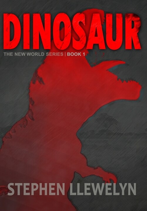 DINOSAUR : The New World Series Book One (Hardcover)