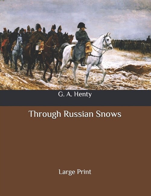 Through Russian Snows: Large Print (Paperback)
