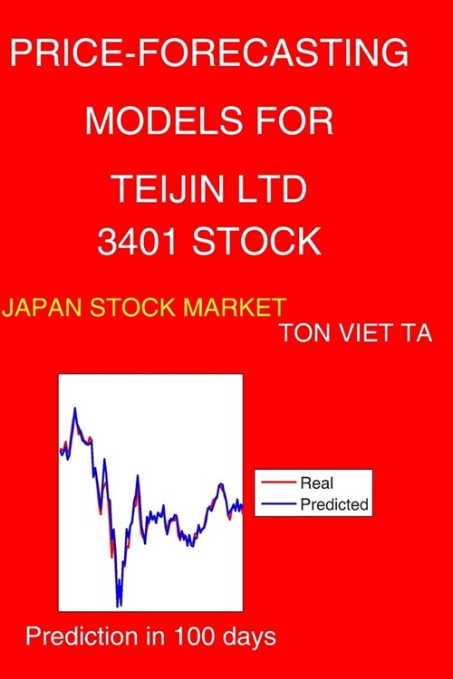 Price-Forecasting Models for Teijin Ltd 3401 Stock (Paperback)