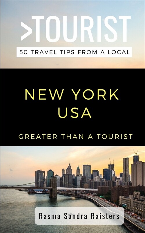 Greater Than a Tourist- NEW YORK USA: 50 Travel Tips from a Local (Paperback)