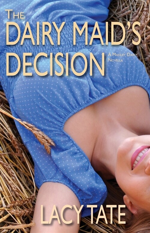 The Dairy Maids Decision: A Manley Dairy Novella (Paperback)