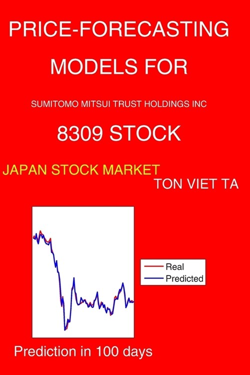 Price-Forecasting Models for Sumitomo Mitsui Trust Holdings Inc 8309 Stock (Paperback)