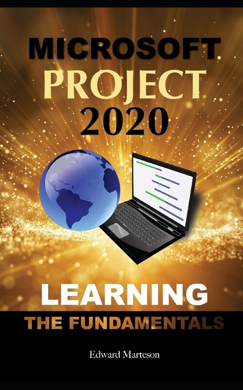 Microsoft Project 2020: Learning the Fundamentals (Paperback)