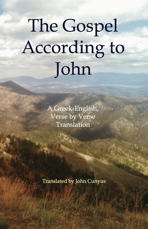The Gospel According to John: A Greek-English, Verse by Verse Translation (Paperback)