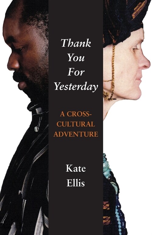 Thank You For Yesterday: A Cross-Cultural Adventure (Paperback)