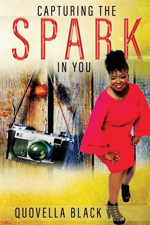 Capturing the Spark in You (Paperback)