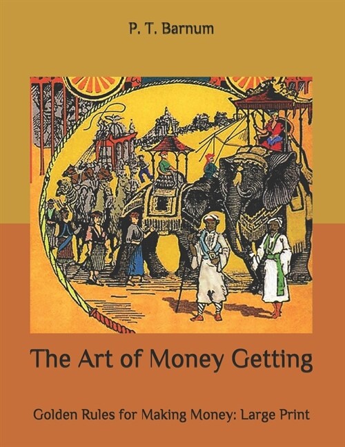 The Art of Money Getting: Golden Rules for Making Money: Large Print (Paperback)