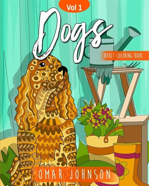 Dogs Adult Coloring Book Vol. 1 (Paperback)