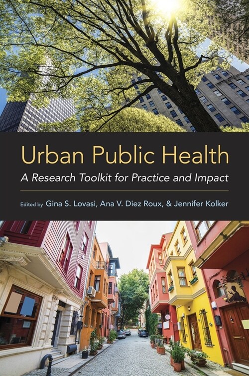 Urban Public Health: A Research Toolkit for Practice and Impact (Paperback)