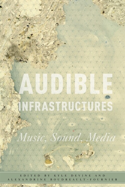 Audible Infrastructures (Paperback)