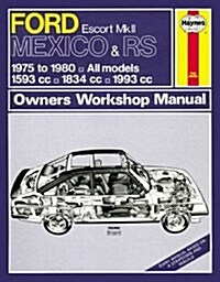 Ford Escort Mk II Mexico, RS 1800 & RS 2000 (75 - 80) Haynes Repair Manual (Paperback)