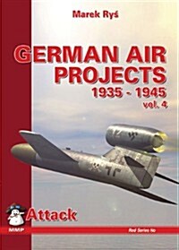 German Air Projects Vol 4: Attack Aircraft (Paperback)